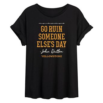 Juniors' Yellowstone "Go Ruin Someone Else's Day" Oversized Graphic Tee