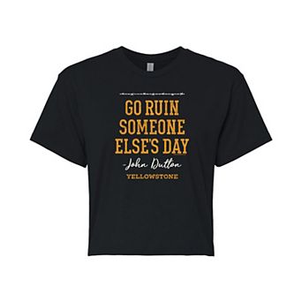 Juniors' Yellowstone "Go Ruin Someone's Else's Day" Cropped Graphic Tee