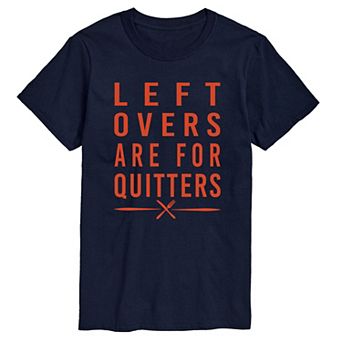 Big & Tall Leftovers For Quitters Tee