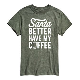 Men's Santa Better Have My Coffee Tee