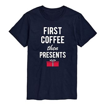 Men's First Coffee Then Presents Tee