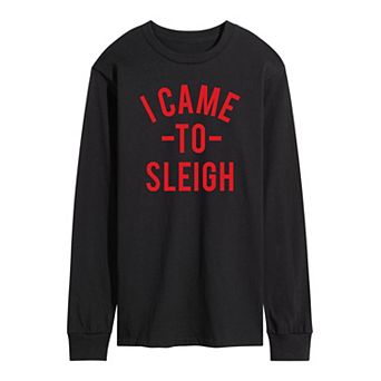 Men's I Came To Sleigh Long Sleeve Tee