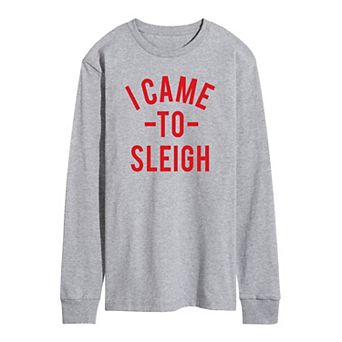 Men's I Came To Sleigh Long Sleeve Tee