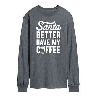 Men's Santa Better Have My Coffee Long Sleeve Tee