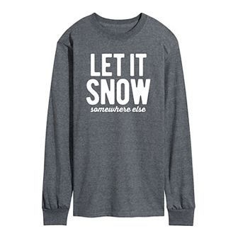 Men's Let It Snow Somewhere Else Long Sleeve Tee