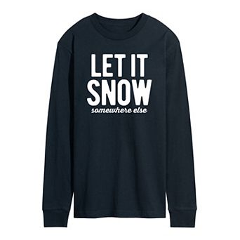 Men's Let It Snow Somewhere Else Long Sleeve Tee