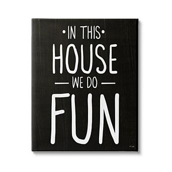Stupell Home Decor In This House We Do Fun Family Quote Canvas Print Wall Art