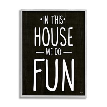 Stupell Home Decor In This House We Do Fun Family Quote Framed Wall Art