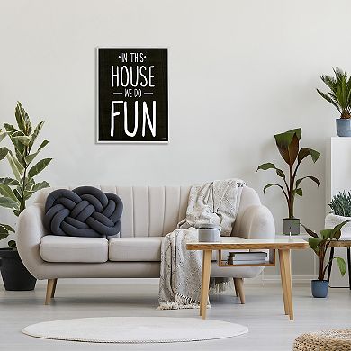 Stupell Home Decor In This House We Do Fun Family Quote Wall Art
