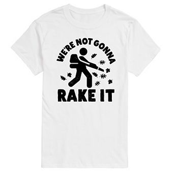 Big & Tall Not Gonna Rake It Tee