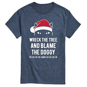 Men's Wreck The Tree and Blame The Doggy Tee