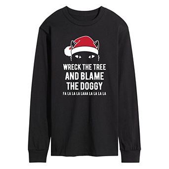 Men's Wreck The Tree And Blame The Doggy Long Sleeve Tee