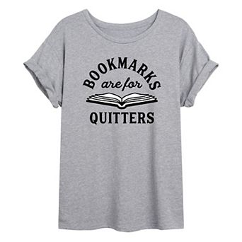 Juniors' "Bookmarks Are For Quitters" Oversized Graphic Tee