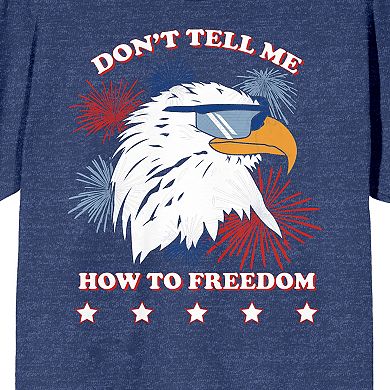 Men's Americana Dont Tell Me How To Freedom Tee