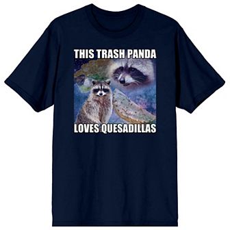 Men's Screenshot Energy Meme "This Trash Panda Loves Quesadillas" Tee