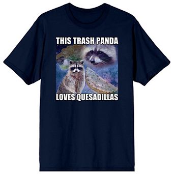 Men's Screenshot Energy Meme "This Trash Panda Loves Quesadillas" Tee