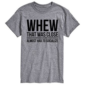 Big & Tall Had To Socialize Tee