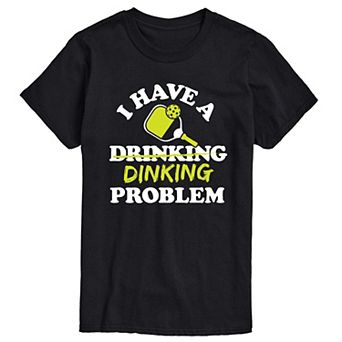 Big & Tall Drinking Prob Pickleball Tee