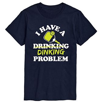 Big & Tall Drinking Prob Pickleball Tee