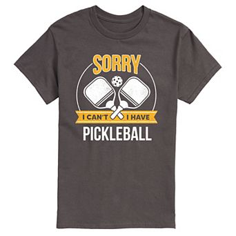 Men's Sorry Can't Pickleball Tee