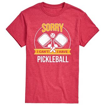 Men's Sorry Can't Pickleball Tee