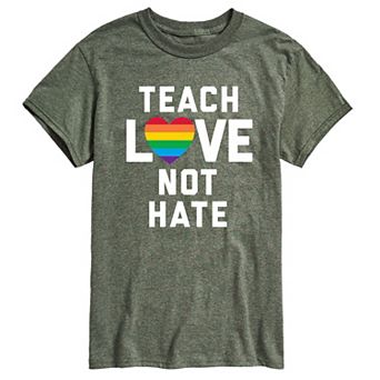 Men's Teach Love Not Hate Tee