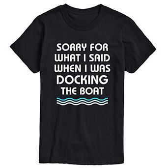Men's Said Docking The Boat Tee