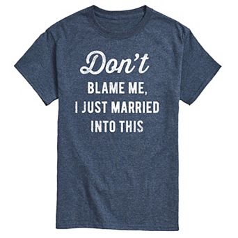 Men's Don't Blame Me Married Tee