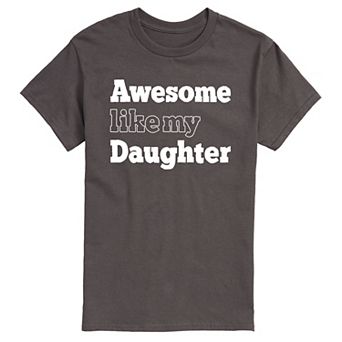 Men's Awesome Like Daughter Tee