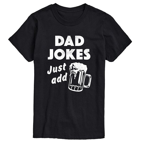 Men's Dad Jokes Just Add Beer Tee