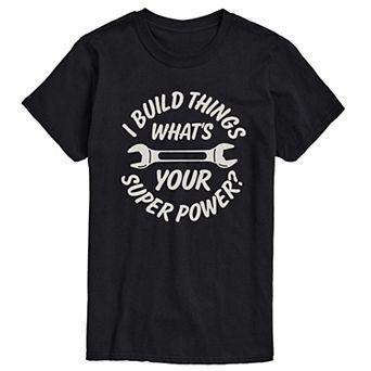 Men's I Build Things Superpower Tee