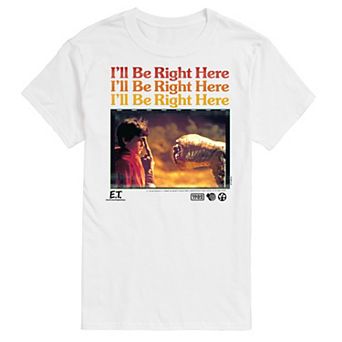 Big & Tall ET Ill Be Right Here Tee