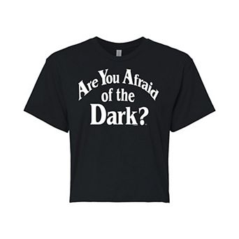 Juniors' Are You Afraid Of The Dark Cropped Graphic Tee