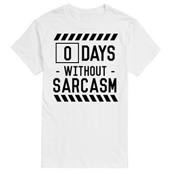 Big & Tall 0 Days Without Sarcasm Tee