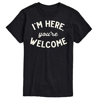 Big & Tall "Im Here You're Welcome" Graphic Tee