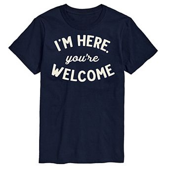 Big & Tall "Im Here You're Welcome" Graphic Tee