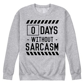 Men's Days Without Sarcasm Sweatshirt
