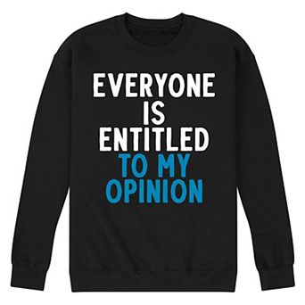 Men's Entitled To My Opinion Sweatshirt