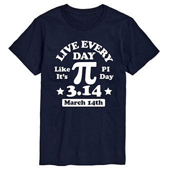 Big & Tall Live Everyday Like Pi Day Tee