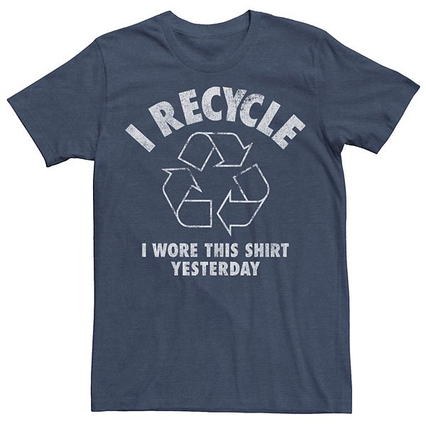 Men's I Recycle I Wore This Shirt Yesterday Tee