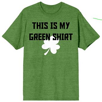 Men's St. Pats This Is My Green Shirt Tee