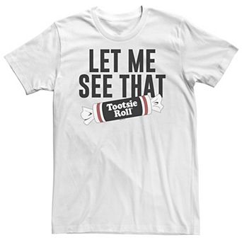 Big & Tall Tootsie Roll Let Me See That Tee