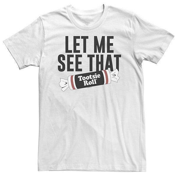 Big &amp; Tall Tootsie Roll Let Me See That Tee