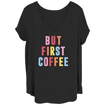 Juniors' Plus Size "But First Coffee" V-Neck Tee