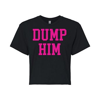 Juniors' Dump Him Cropped Fit Graphic Tee