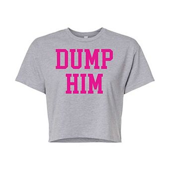 Juniors' Dump Him Cropped Fit Graphic Tee