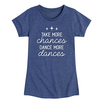 Girls 7-16 Take More Chances Dance More Dances Graphic Tee