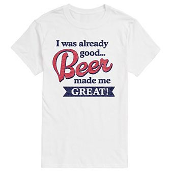 Men's Already Good Beer Made Me Great Graphic Tee