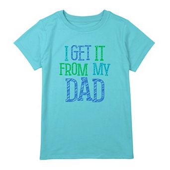 Girls 7-16 Father's Day I Get It From My Dad Graphic Tee