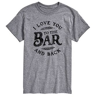 Big & Tall I Love You To The Bar and Back Graphic Tee